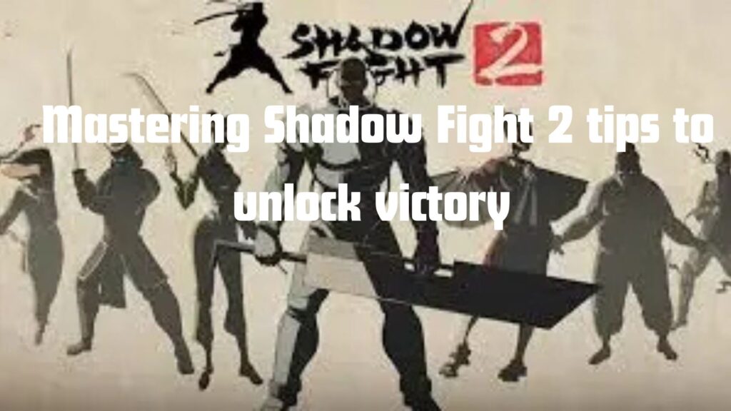 shadow fight 2 tips to unlocks victory
